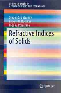 Refractive Indices Of Solids by Stepan S. Batsanov
