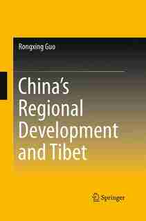 China's Regional Development And Tibet by Rongxing Guo