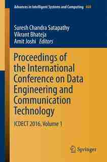Proceedings Of The International Conference On Data Engineering And Communication Technology: Icdect 2016, Volume 1 by Suresh Chandra Satapathy
