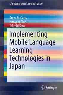 Implementing Mobile Language Learning Technologies In Japan by Steve Mccarty