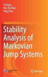 Stability Analysis Of Markovian Jump Systems by Yu Kang