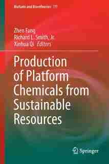 Production Of Platform Chemicals From Sustainable Resources by Zhen Fang