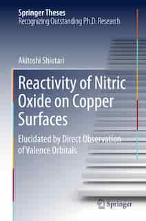 Reactivity Of Nitric Oxide On Copper Surfaces: Elucidated By Direct Observation Of Valence Orbitals by Akitoshi Shiotari