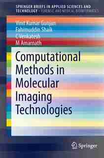 Computational Methods In Molecular Imaging Technologies by Vinit Kumar Gunjan