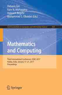 Mathematics And Computing: Third International Conference, Icmc 2017, Haldia, India, January 17-21, 2017, Proceedings by Debasis Giri