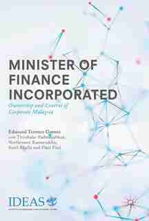 Minister Of Finance Incorporated: Ownership And Control Of Corporate Malaysia by Edmund Terence Gomez