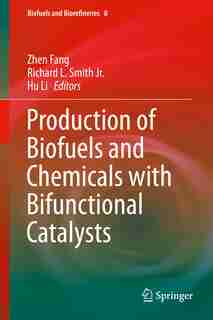 Production Of Biofuels And Chemicals With Bifunctional Catalysts by Zhen Fang