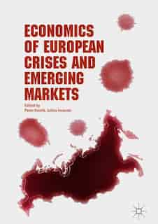 Economics Of European Crises And Emerging Markets by Peter Havlik