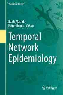 Temporal Network Epidemiology by Naoki Masuda