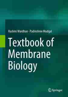 Textbook Of Membrane Biology by Rashmi Wardhan