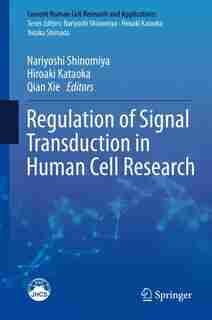 Regulation Of Signal Transduction In Human Cell Research by Nariyoshi Shinomiya