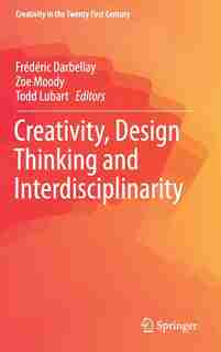 Creativity, Design Thinking And Interdisciplinarity by Frédéric Darbellay