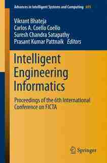 Intelligent Engineering Informatics: Proceedings Of The 6th International Conference On Ficta by Vikrant Bhateja