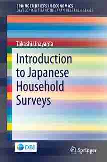 Introduction To Japanese Household Surveys by Takashi Unayama