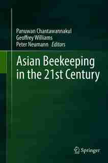 Asian Beekeeping In The 21st Century by Panuwan Chantawannakul