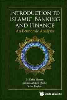 Introduction To Islamic Banking And Finance: An Economic Analysis by M Kabir Hassan