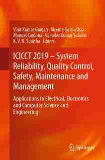 Icicct 2019 - System Reliability, Quality Control, Safety, Maintenance And Management: Applications To Electrical, Electronics And Computer Science And Engineering by Vinit Kumar Gunjan