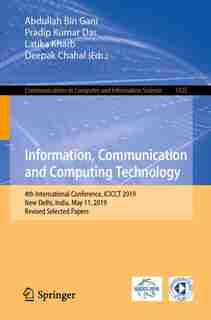 Information, Communication And Computing Technology: 4th International Conference, Icicct 2019, New Delhi, India, May 11, 2019, Revised Selected Papers by Abdullah Bin Gani