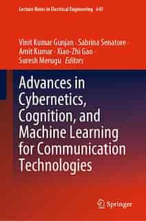 Advances In Cybernetics, Cognition, And Machine Learning For Communication Technologies by Vinit Kumar Gunjan