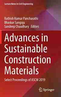 Advances In Sustainable Construction Materials: Select Proceedings Of Ascm 2019 by Rathish Kumar Pancharathi