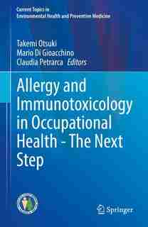 Allergy And Immunotoxicology In Occupational Health - The Next Step by Takemi Otsuki