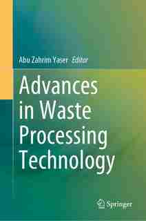 Advances In Waste Processing Technology by Abu Zahrim Yaser