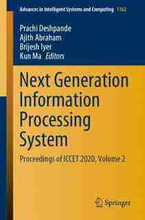 Next Generation Information Processing System: Proceedings Of Iccet 2020, Volume 2 by Prachi Deshpande