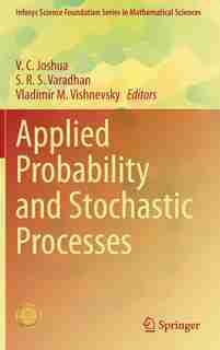 Applied Probability And Stochastic Processes by V. C. Joshua