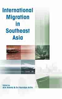 International Migration in Southeast Asia by Institute of Southeast Asian Studies