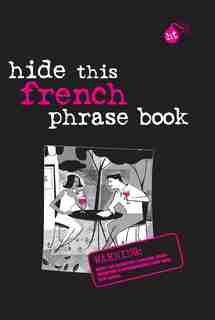 Hide This French Phrase Book by N/A APA Editors