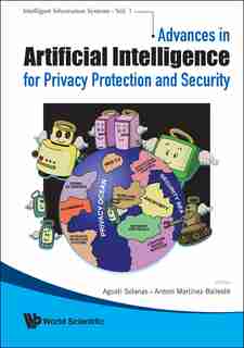 Advances In Artificial Intelligence For Privacy Protection And Security by Agusti Solanas