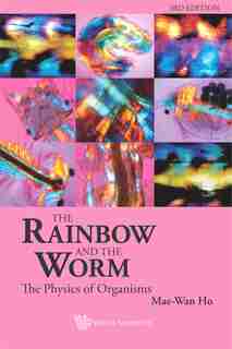 Rainbow & the Worm: The Physics of Organisms by Unknown