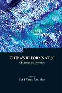 China's Reforms at 30: Challenges and Prospects by Dali L Yang