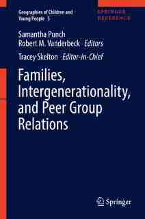 Families, Intergenerationality, And Peer Group Relations by Samantha Punch