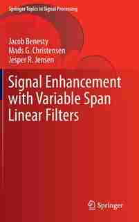 Signal Enhancement with Variable Span Linear Filters by Jacob Benesty
