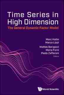 Time Series In High Dimension: The General Dynamic Factor Model by Marc Hallin