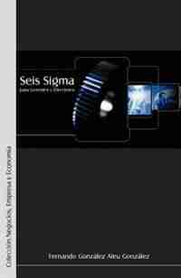 Seis SIGMA Para Gerentes y Directores by Fernando Gonzalez Aleu Gonzalez
