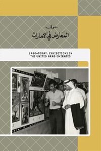 1980-Today: Exhibitions in the United Arab Emirates by Karen Marta