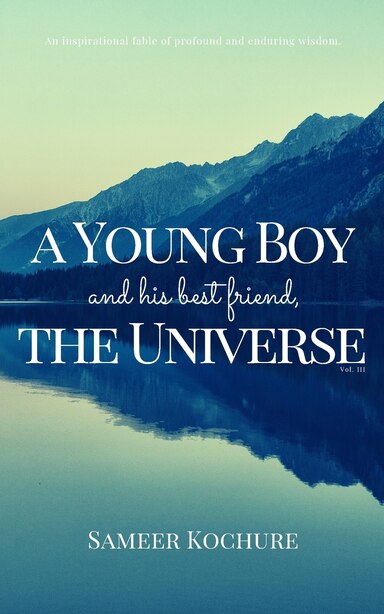 A Young Boy And His Best Friend, The Universe. Vol. III by Sameer Kochure