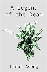 A Legend of the Dead by Linus Asong
