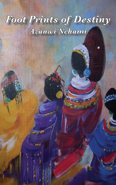 Foot Prints of Destiny by Azanwi Nchami