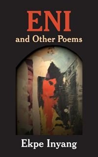 Eni and Other Poems by Ekpe Inyang