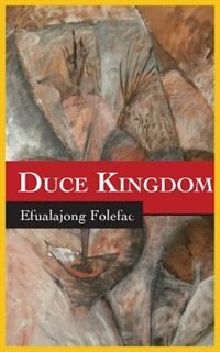 Duce Kingdom by Efualajong Folefac