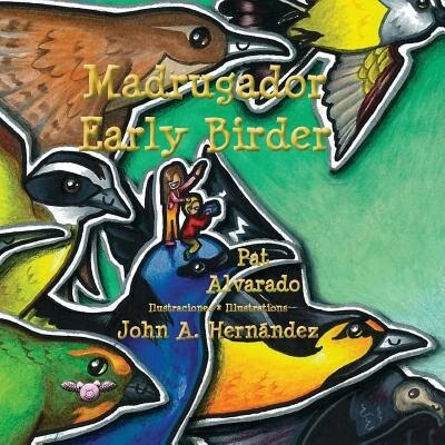 Madrugador * Early Birder by Pat Alvarado