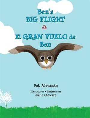 Ben's Big Flight * El gran vuelo de Ben by Pat Alvarado