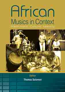 African Musics in Context. Institutions, Culture, Identity by Thomas Solomon