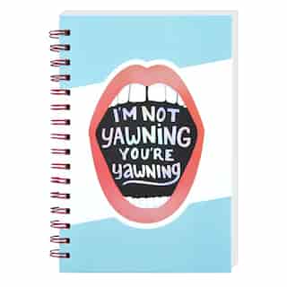 SPIRAL NOTEBOOK - I'M NOT YAWNING 120 SHEETS