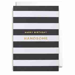 Birthday Card Happy Birthday Handsome