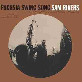 SAM RIVERS - FUCHISA SWING SONG - VINYL