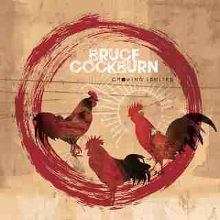 BRUCE COCKBURN - CROWING IGNITES - VINYL